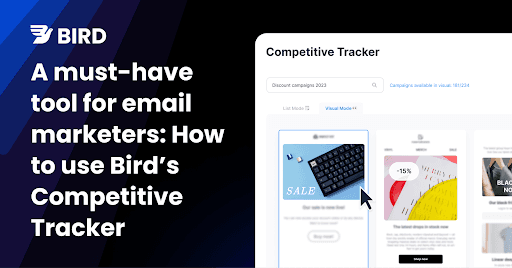 A must-have tool for email marketers: How to use Bird’s Competitive Tracker