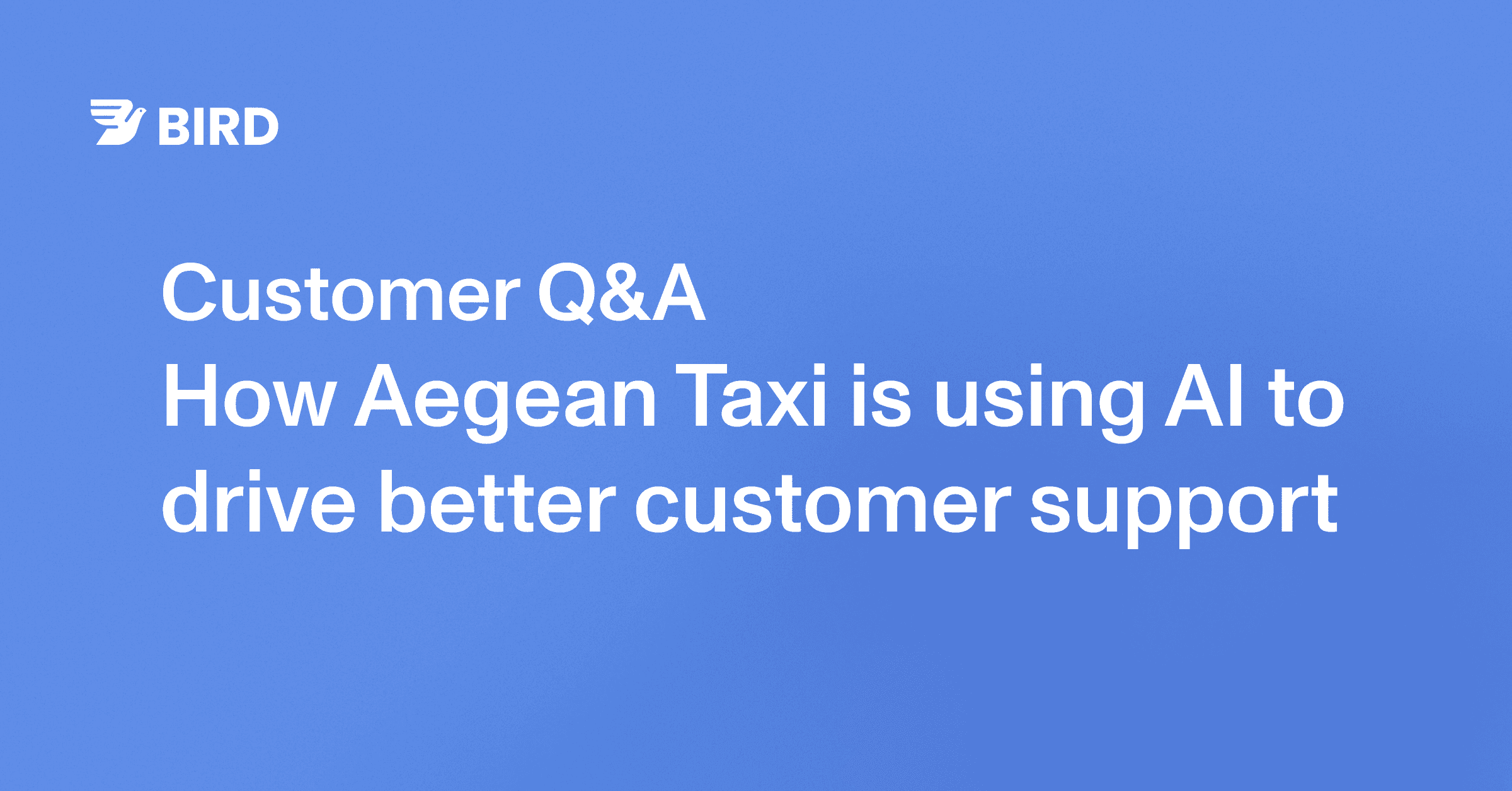 How Aegean Taxi is using AI to drive better customer support