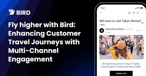 Fly higher with Bird: Enhancing Customer Travel Journeys with Multi-Channel Engagement