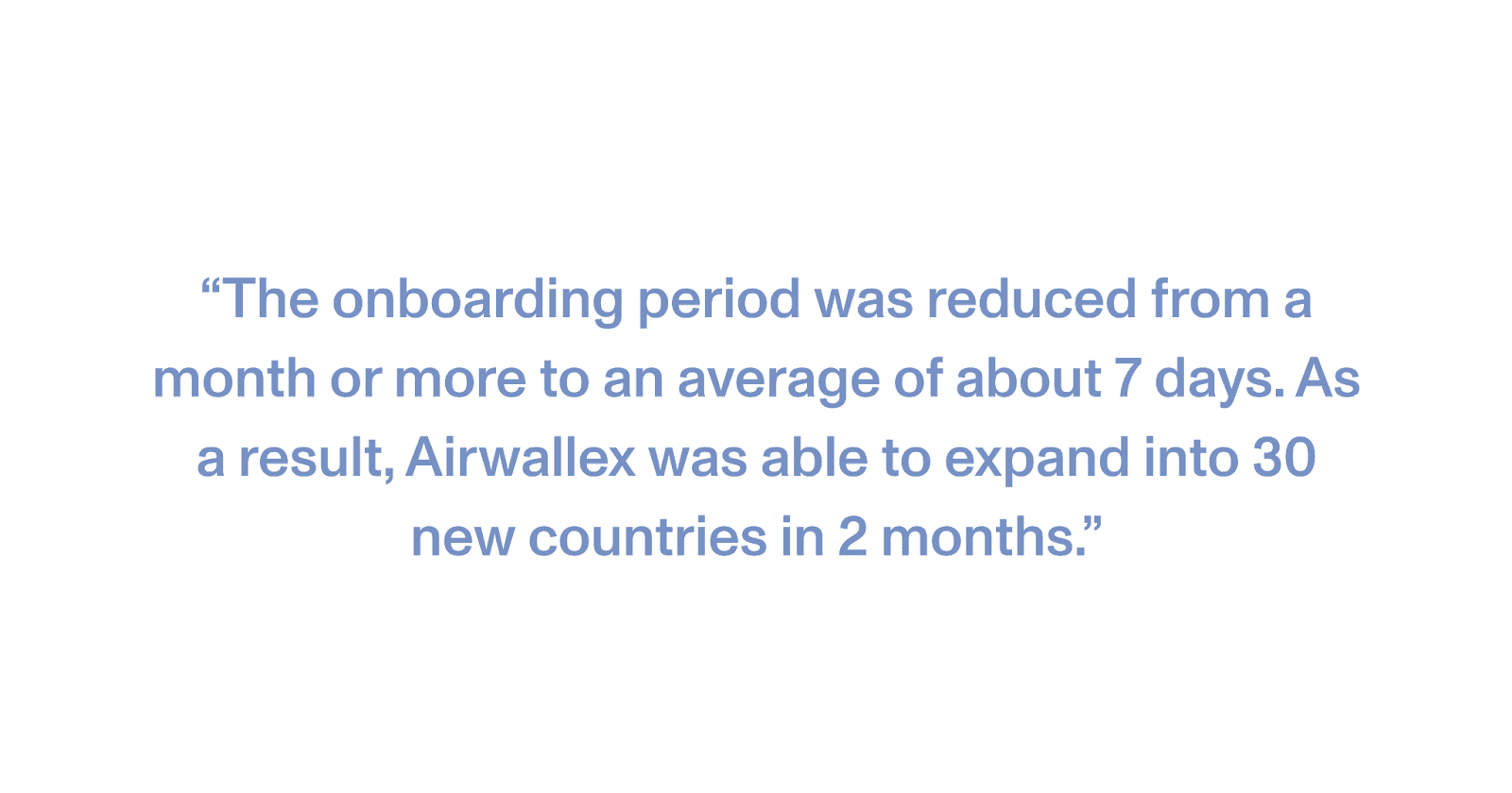 A quote states that the onboarding period was reduced to an average of seven days, enabling Airwallex to expand into 30 new countries in two months.