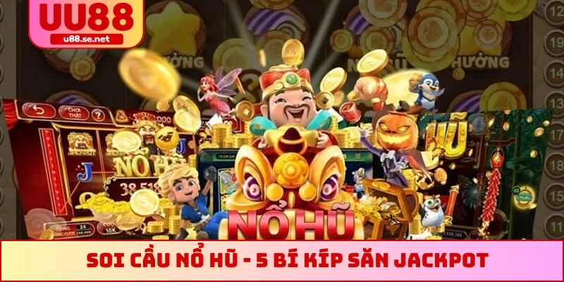 Soi cầu nổ hũ